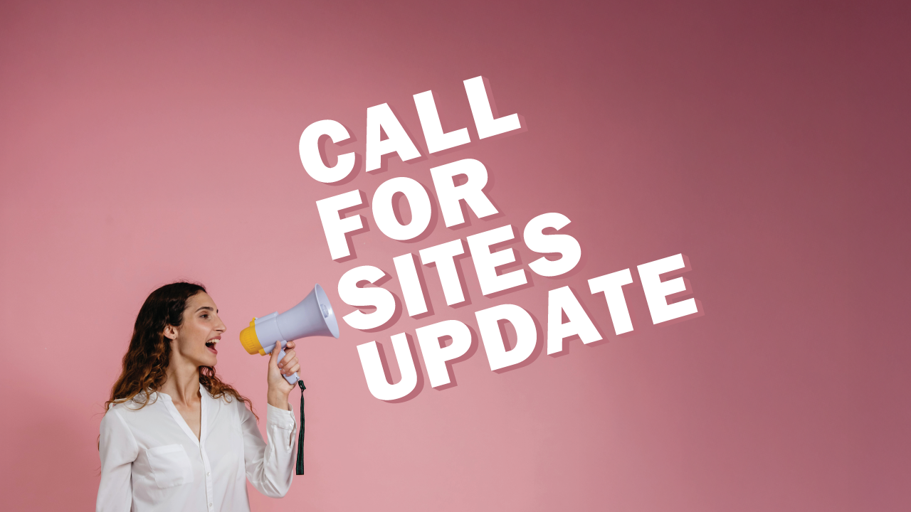 Woman using a megaphone. The words 'Call for Sites update' coming out the other end