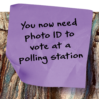 Post IT Note - You will need photo ID to vote at a polling station.
